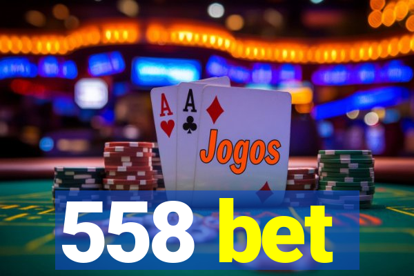 558 bet